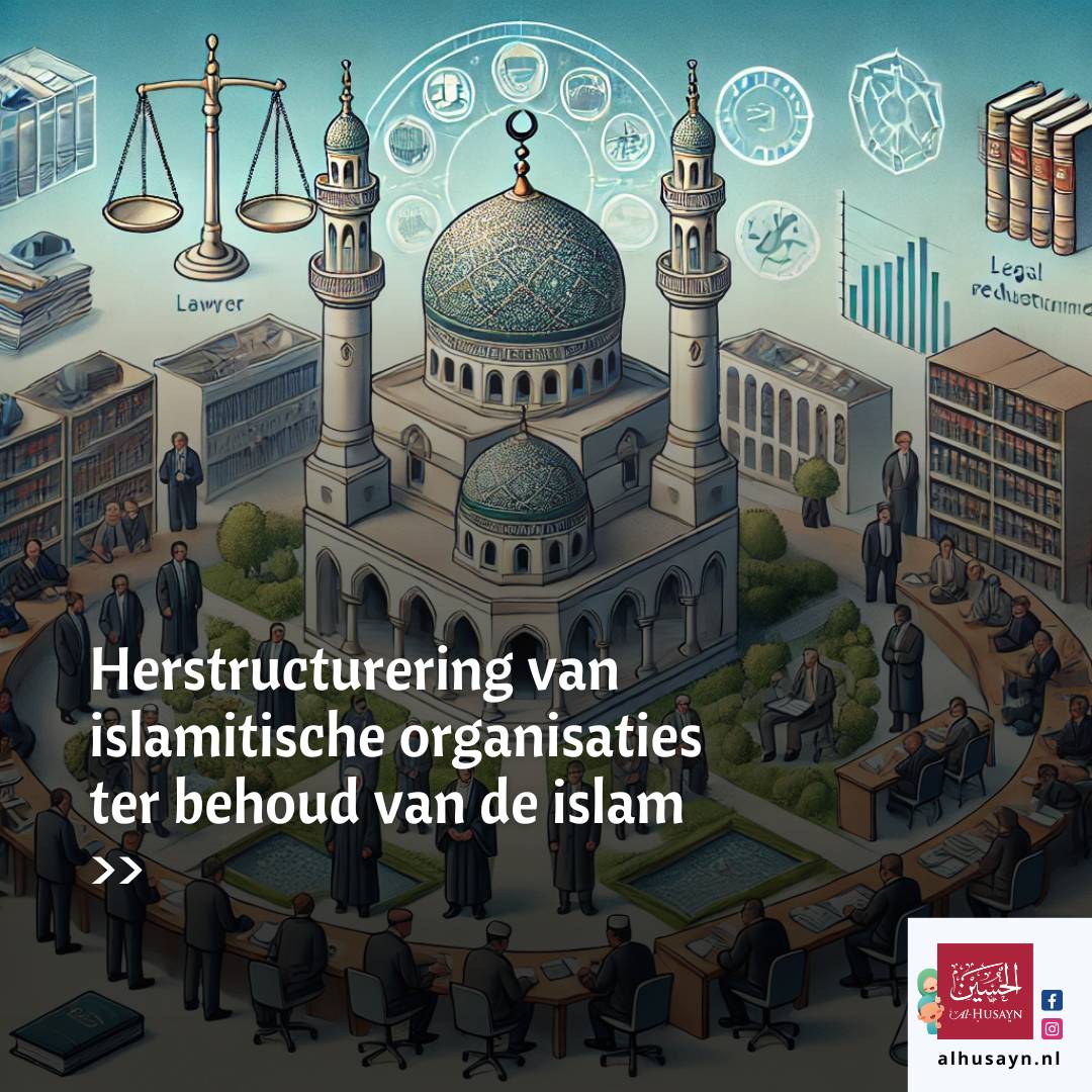 Herstructurering van islamitische organisaties ter behoud van de islam